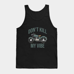 Don't kill my vibe Tank Top